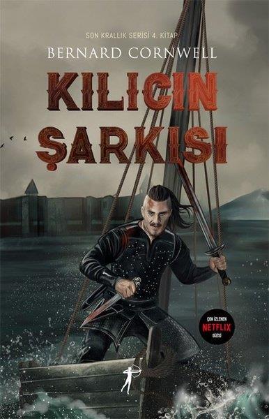 Bernard CornwellDünya RomanKılıcın Şarkısı - Son Krallık Serisi 4. Kitap