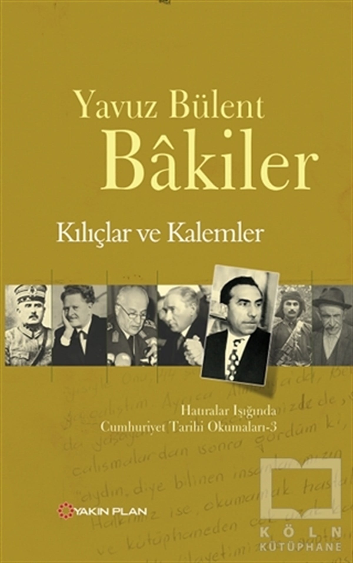 Yavuz Bülent BakilerAnı - Mektup - GünlükKılıçlar ve Kalemler