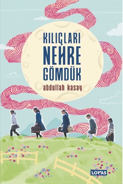 Abdullah KasayTürk RomaniKılıçları Nehre Gömdük