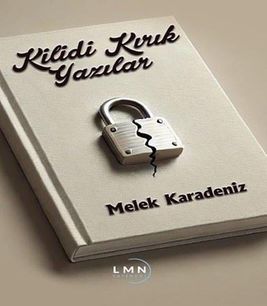 Melek KaradenizTürk RomaniKilidi Kırık Yazılar