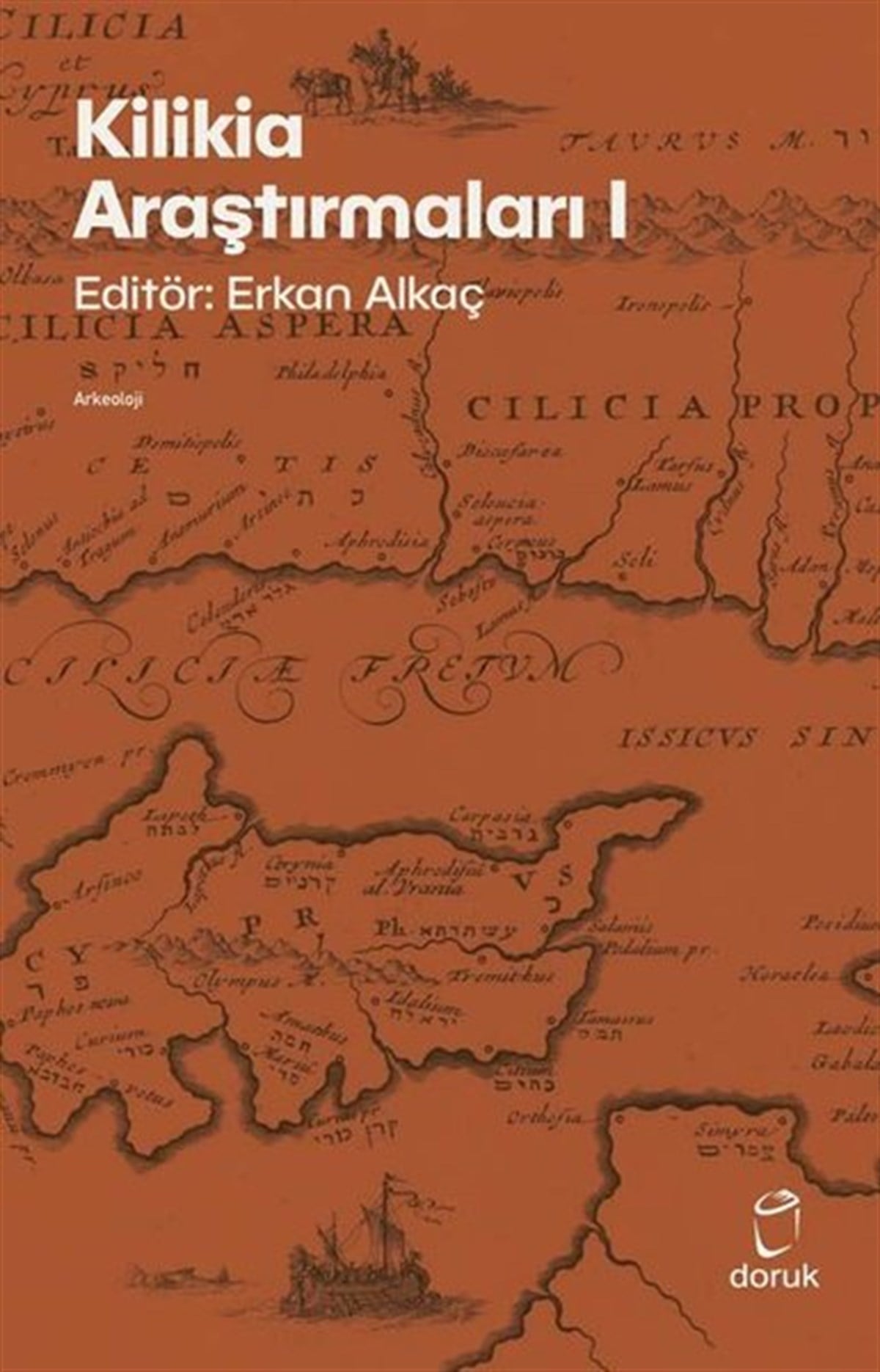 Erkan AlkaçArkeolojiKilikia Araştırmaları