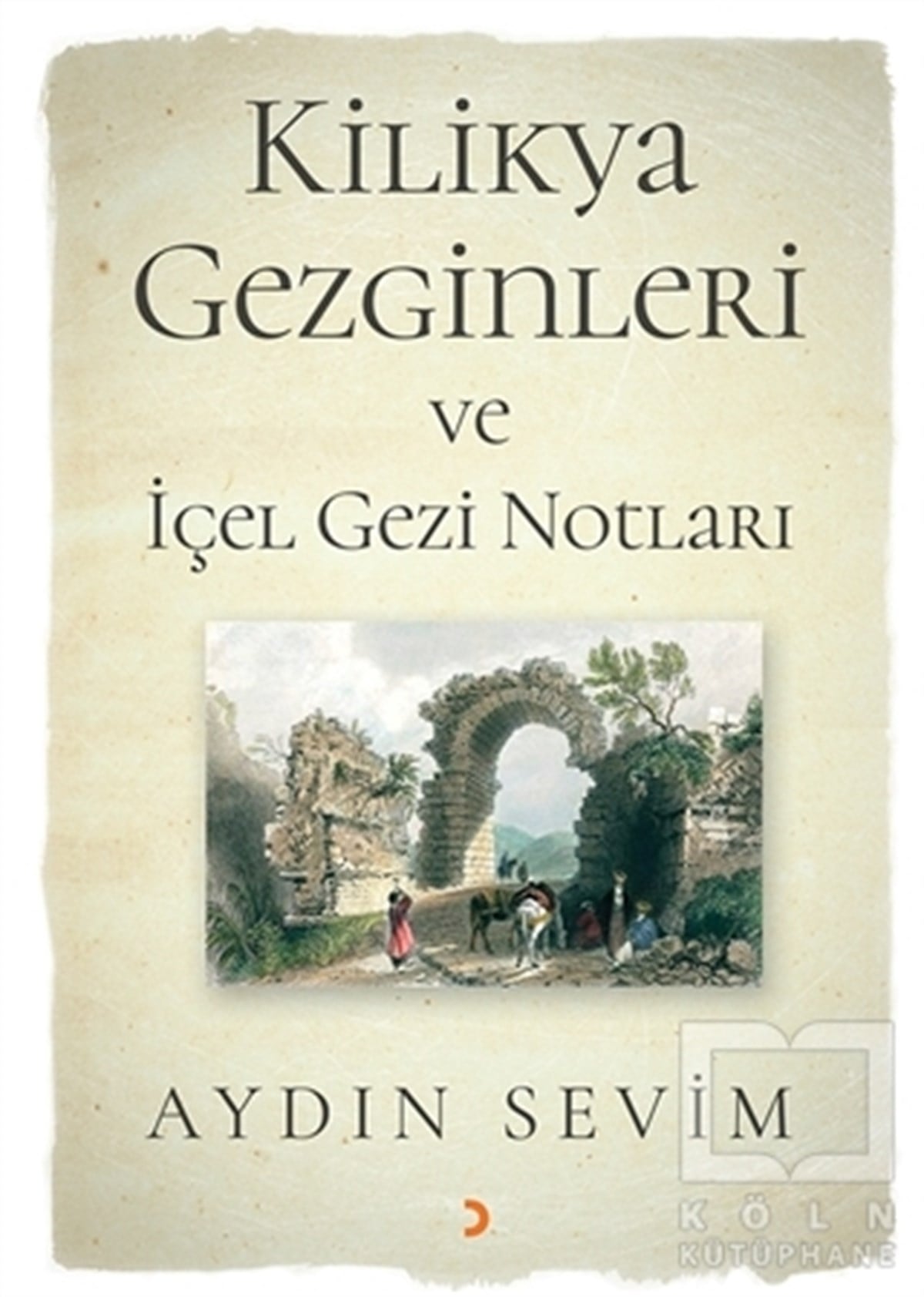 Aydın SevimGezi RehberiKilikya Gezginleri ve İçel Gezi Notları
