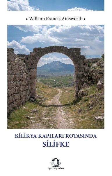 William Francis AinsworthEtnolojiKilikya Kapıları Rotasında Silifke