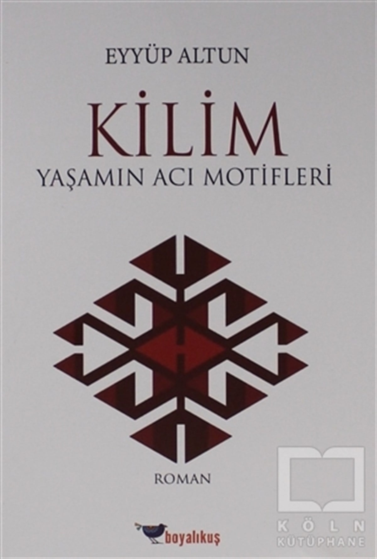 Eyyüp AltunTürkçe RomanlarKilim