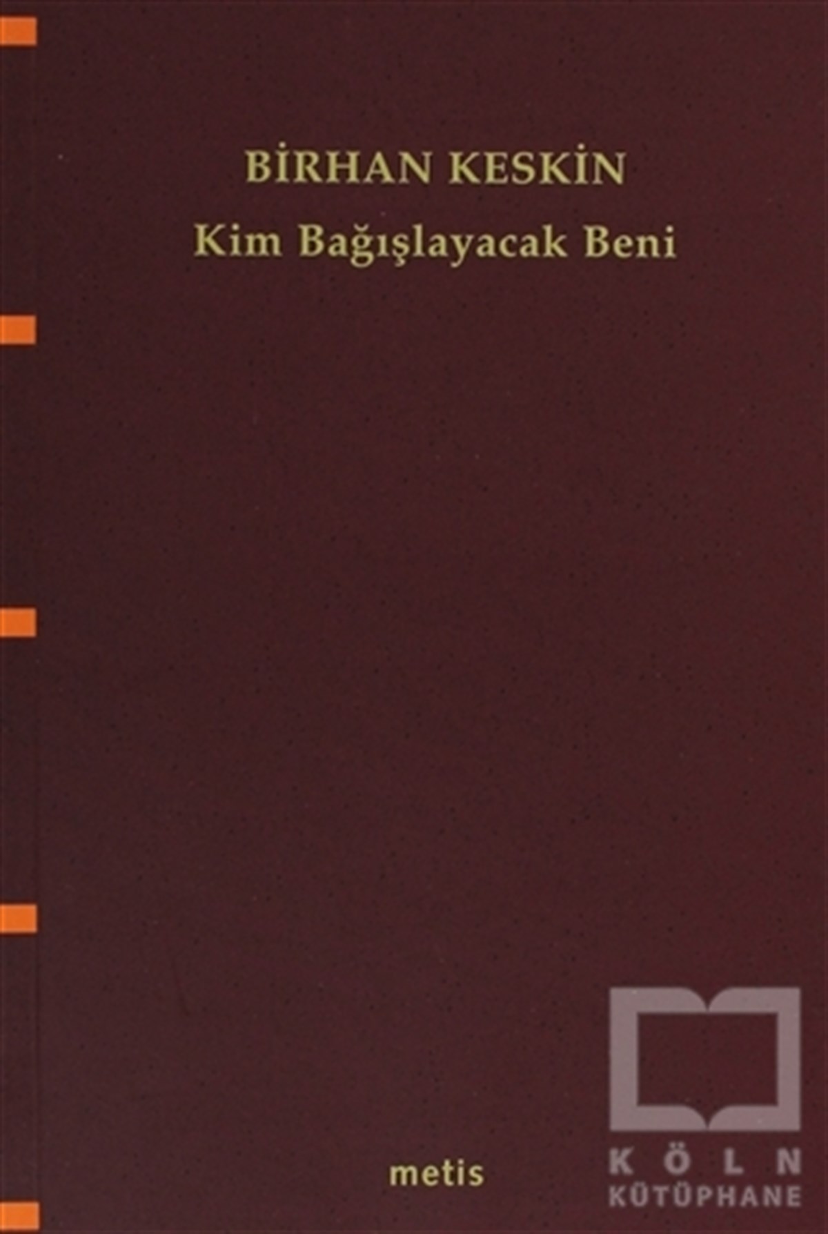 Birhan KeskinŞiirKim Bağışlayacak Beni