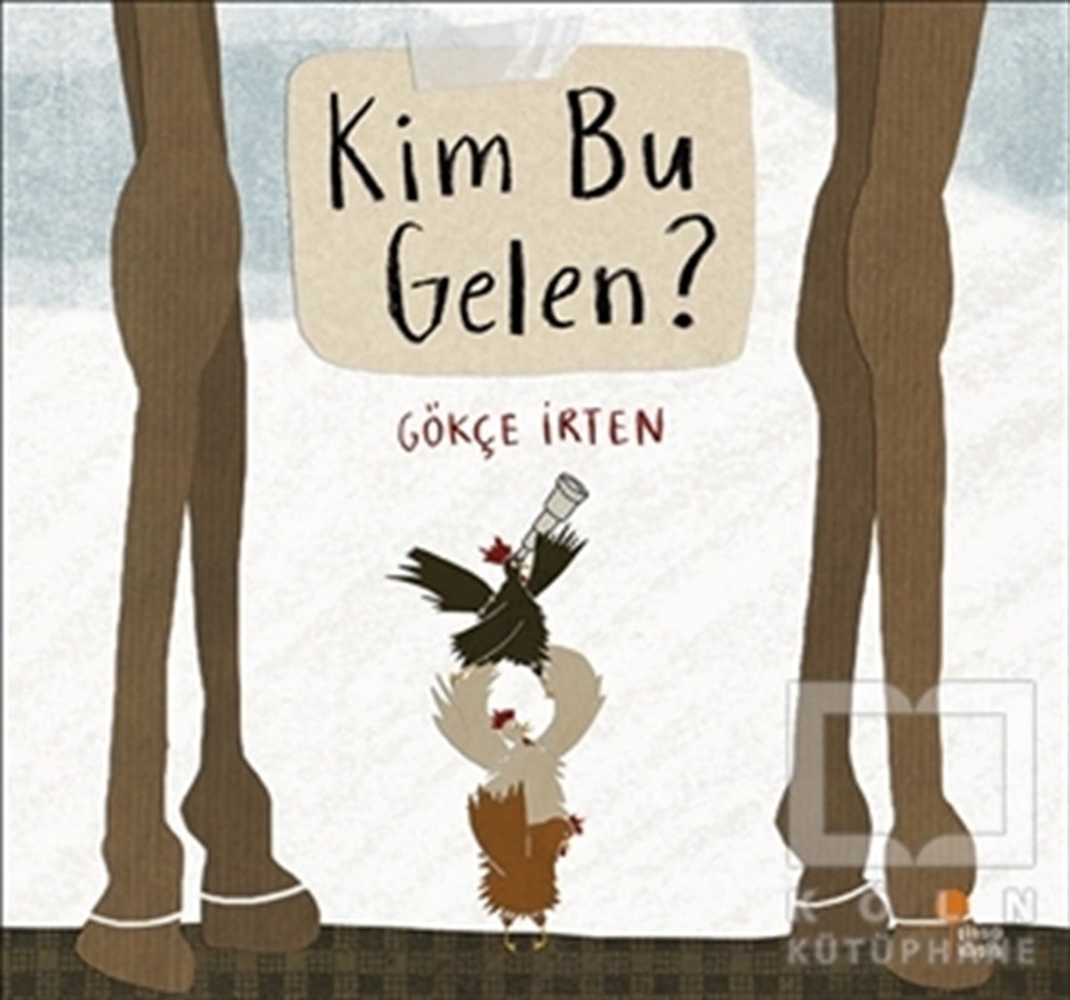 Gökçe İrtenHikayelerKim Bu Gelen?
