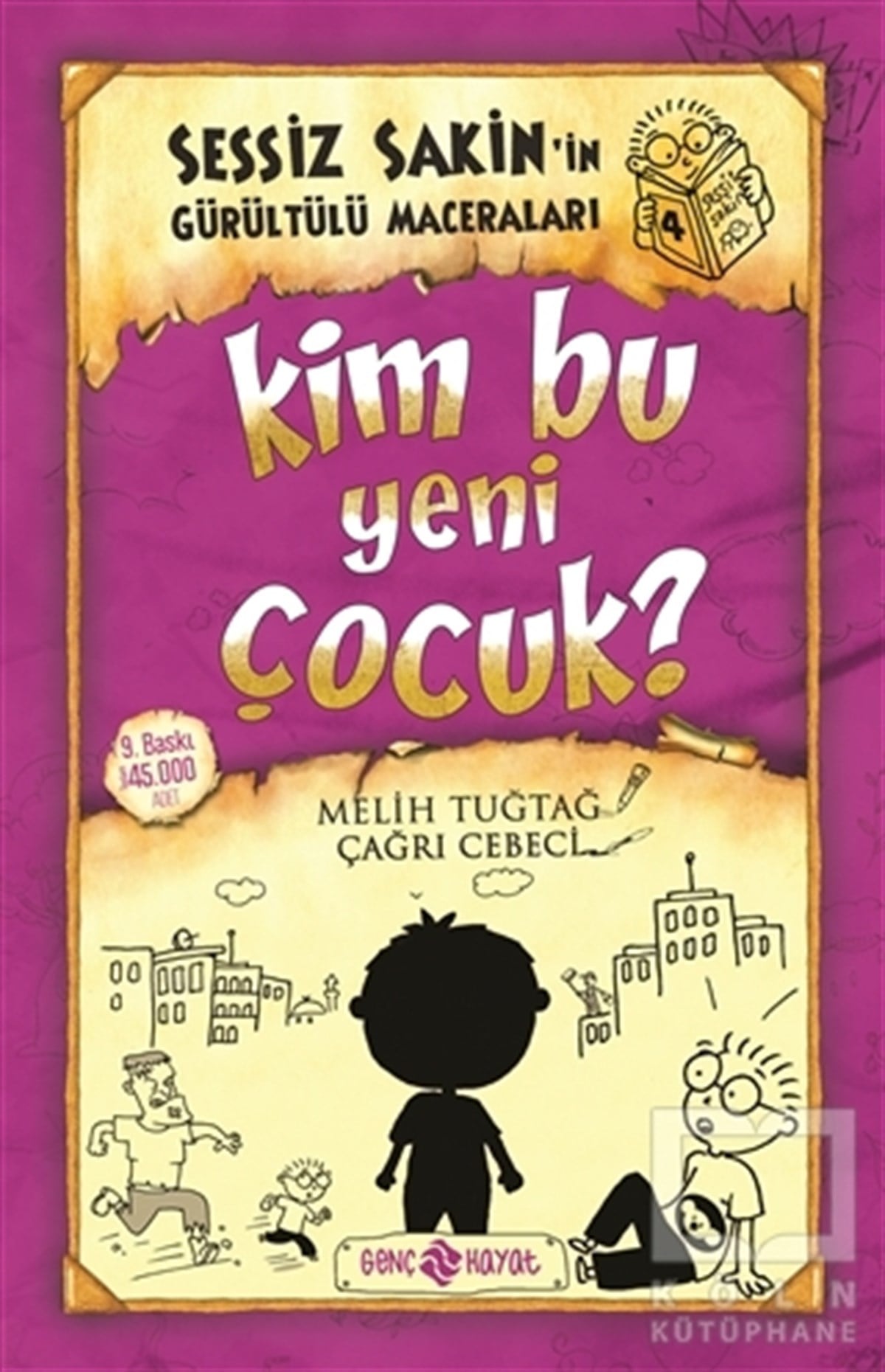 Melih TuğtağRoman-ÖyküKim Bu Yeni Çocuk? - Sessiz Sakin'in Gürültülü Maceraları 4