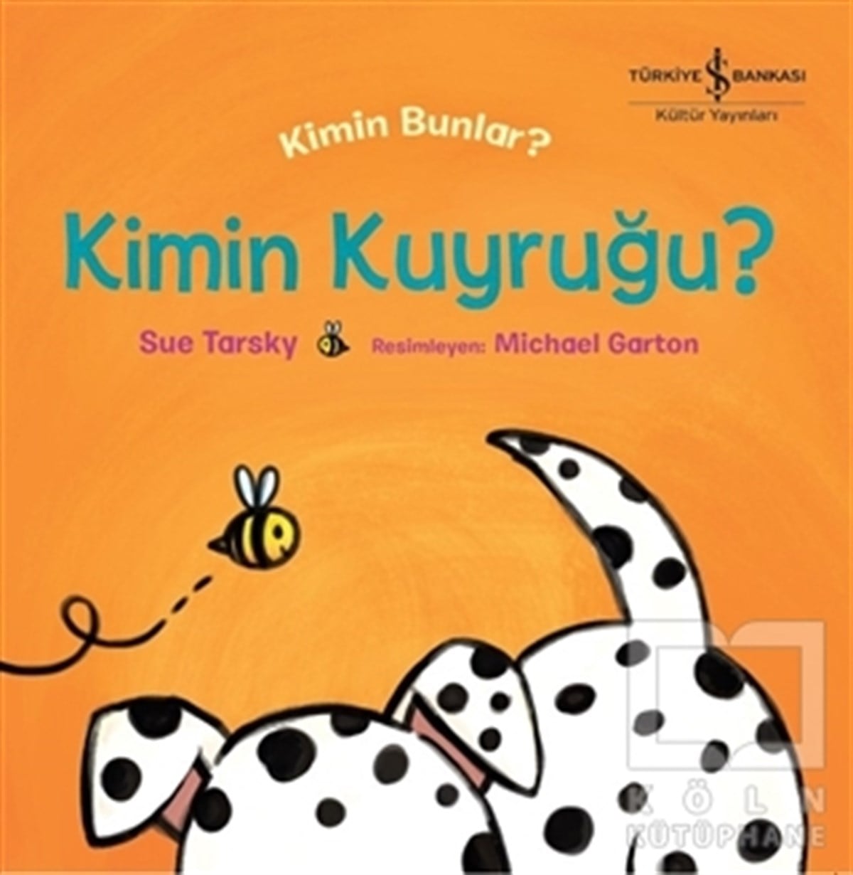 Sue TarskyOkul Öncesi Resimli KitaplarKim Bunlar? - Kimin Kuyruğu