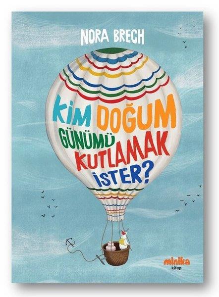 Nora BrechEgitim Etkinlik KitaplariKim Doğum Günümü Kutlamak İster?