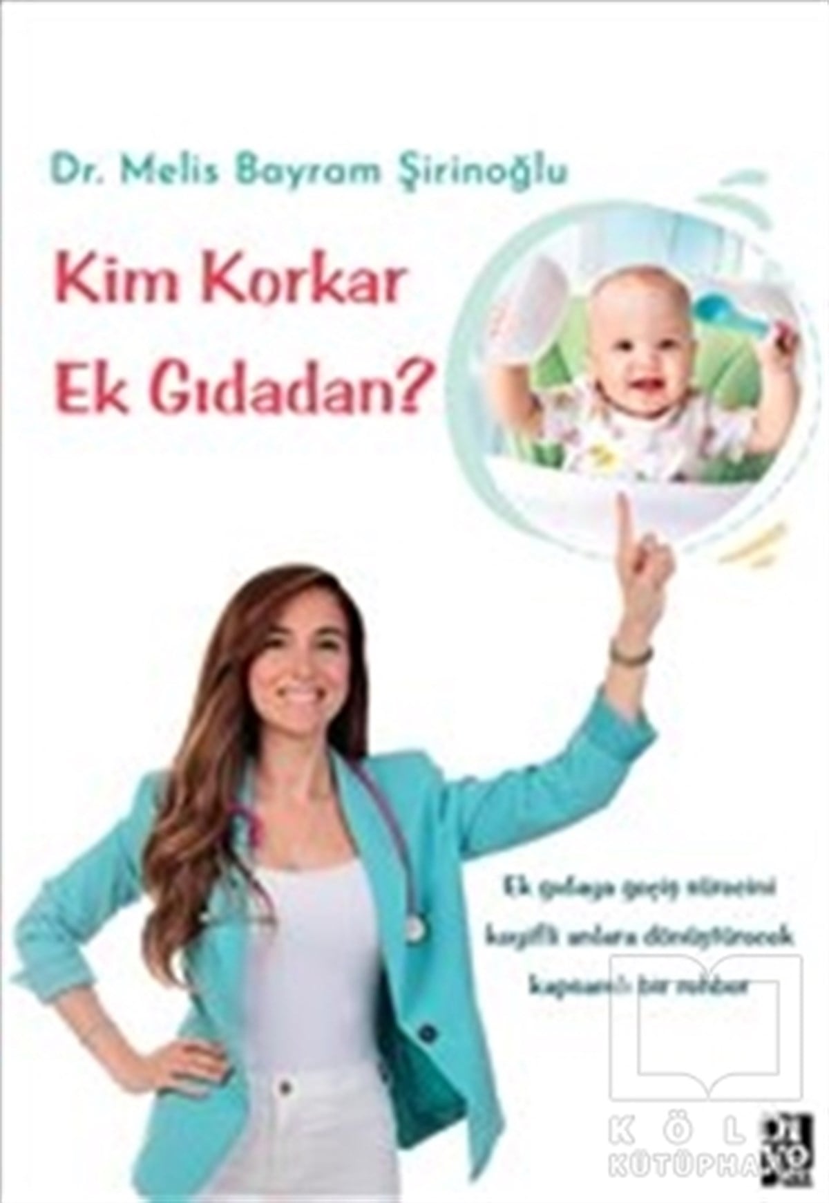 Melis Bayram ŞirinoğluAile ve Çocuk KitaplarıKim Korkar Ek Gıdadan?