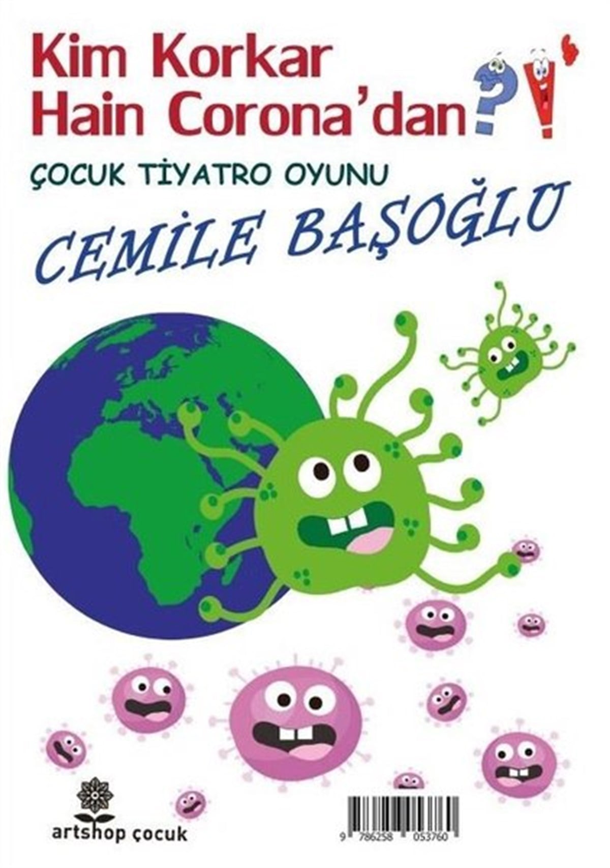 Cemile BaşoğluÇocuk Gençlik RomanlarıKim Korkar Hain Corona'dan? Çocuk Tiyatro Oyunu