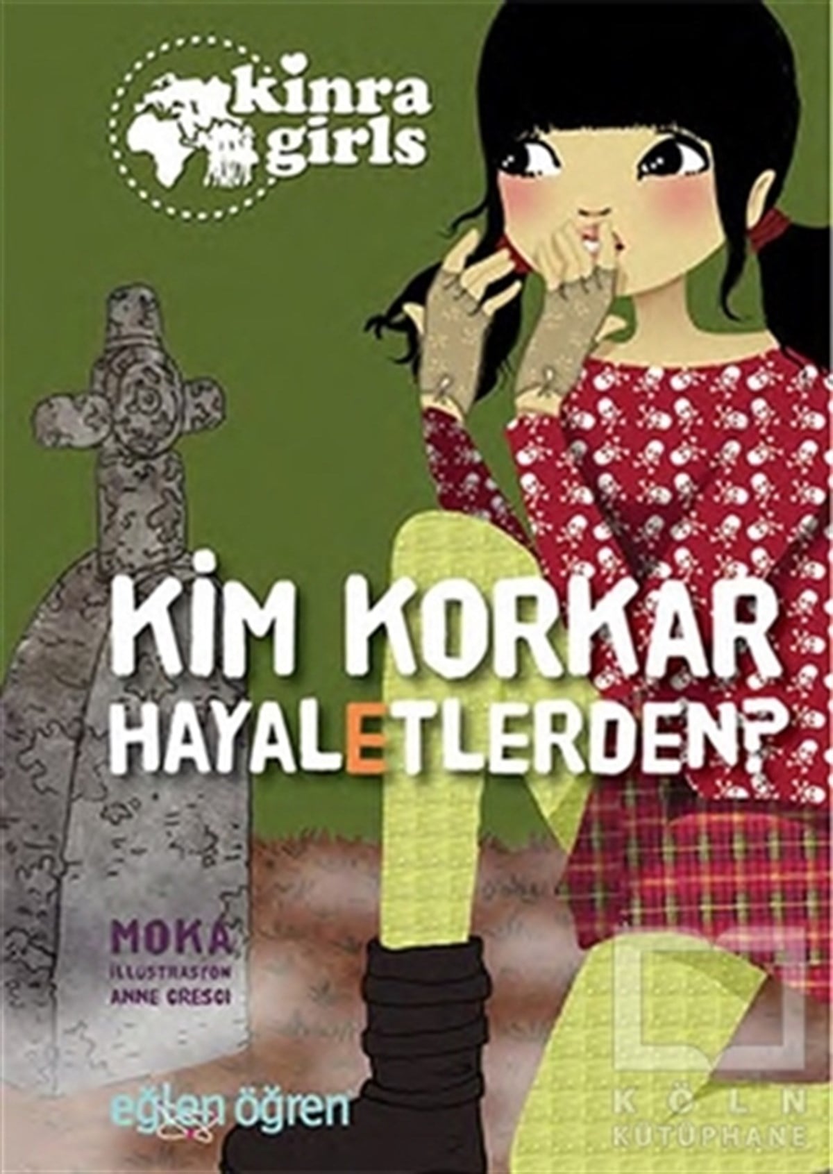 MokaHikayelerKim Korkar Hayaletlerden? - Eğlen Öğren Kinra Girls 4