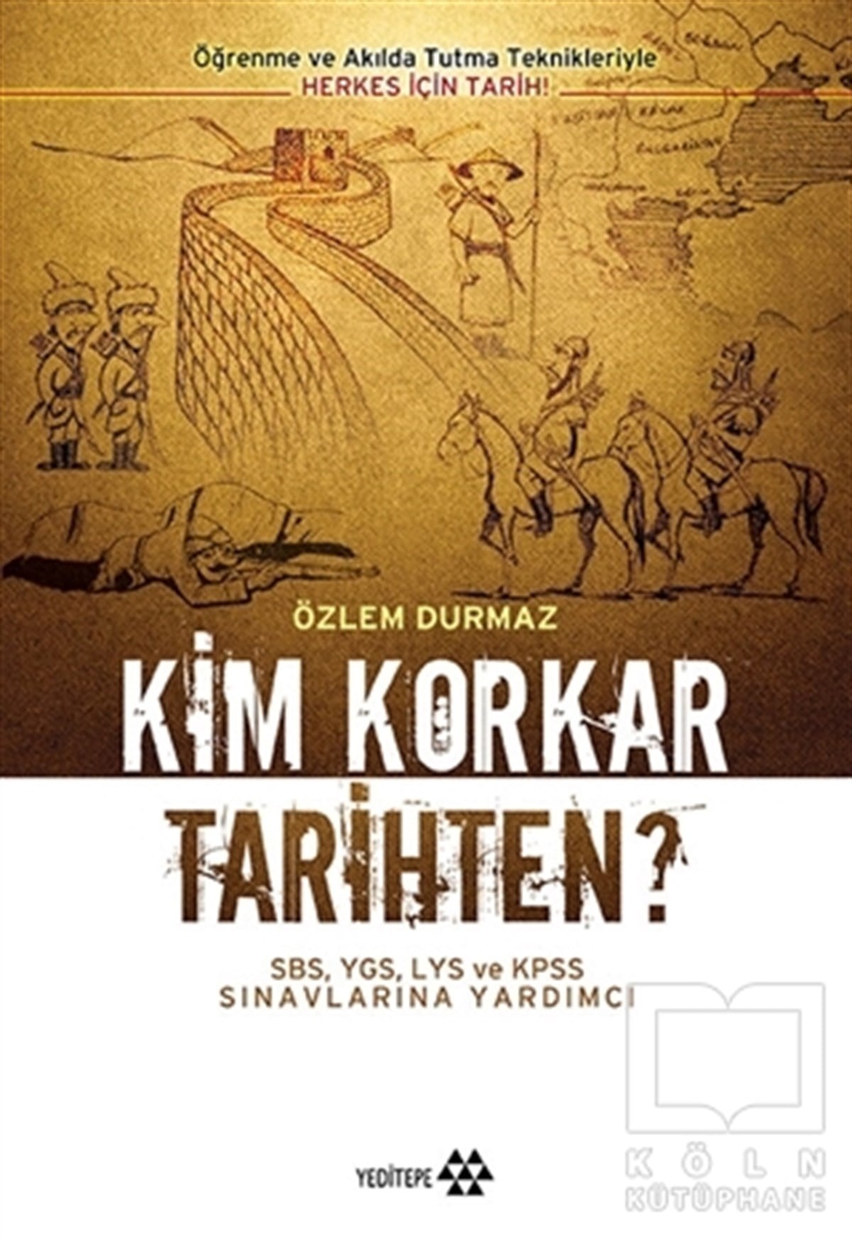 Özlem DurmazSınavlara Hazırlık KitaplarıKim Korkar Tarihten?