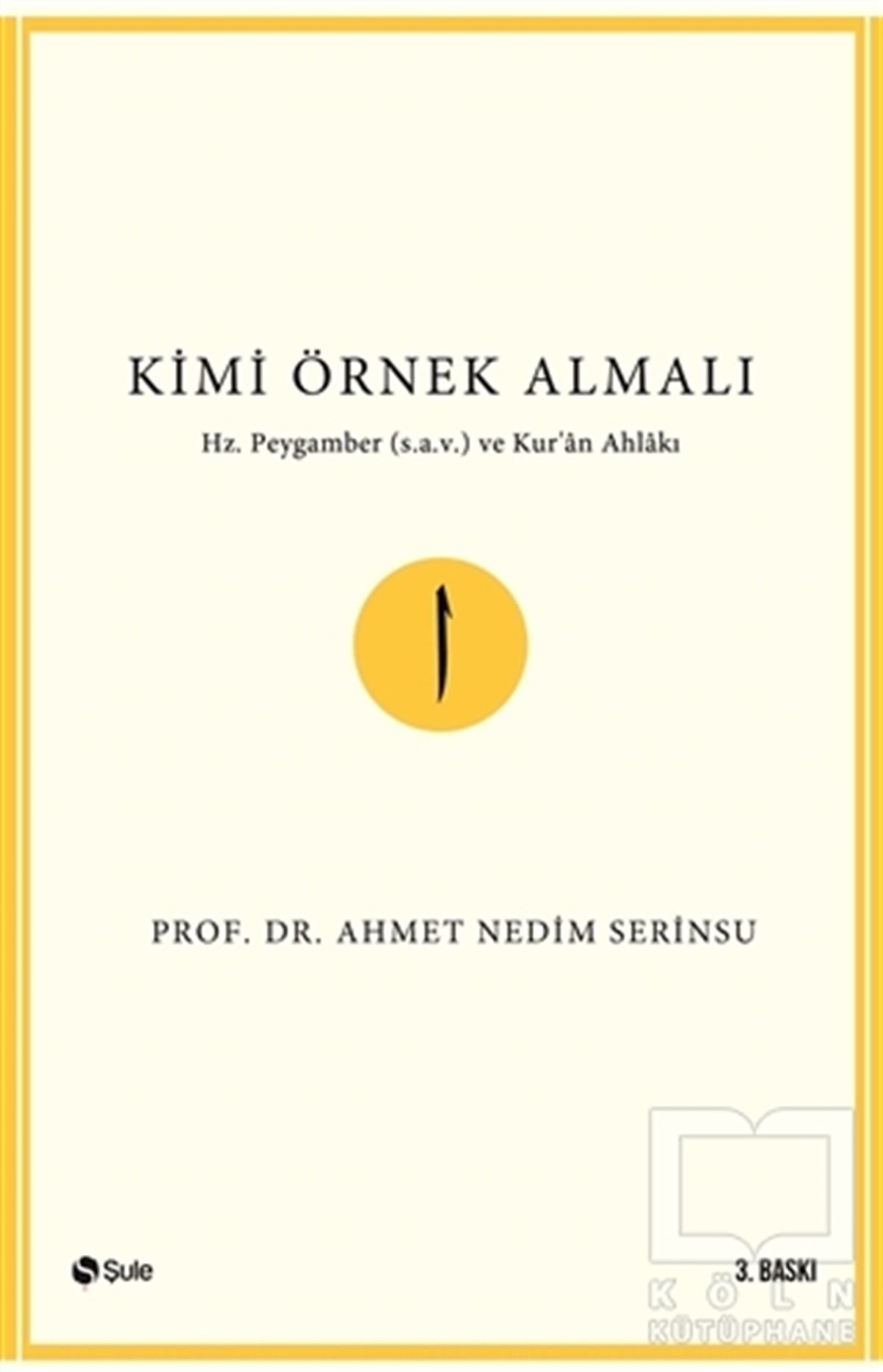 Ahmet Nedim SerinsuKuran ve Kuran ÜzerineKimi Örnek Almalı?