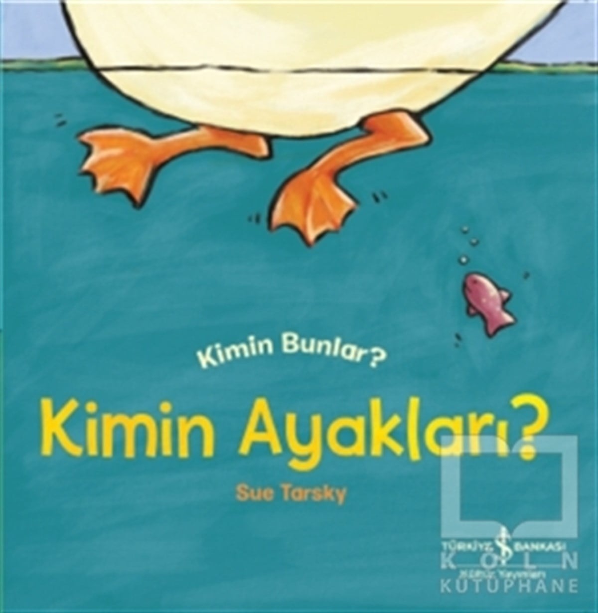 Sue TarskyÇocuk Hikaye KitaplarıKimin Ayakları?