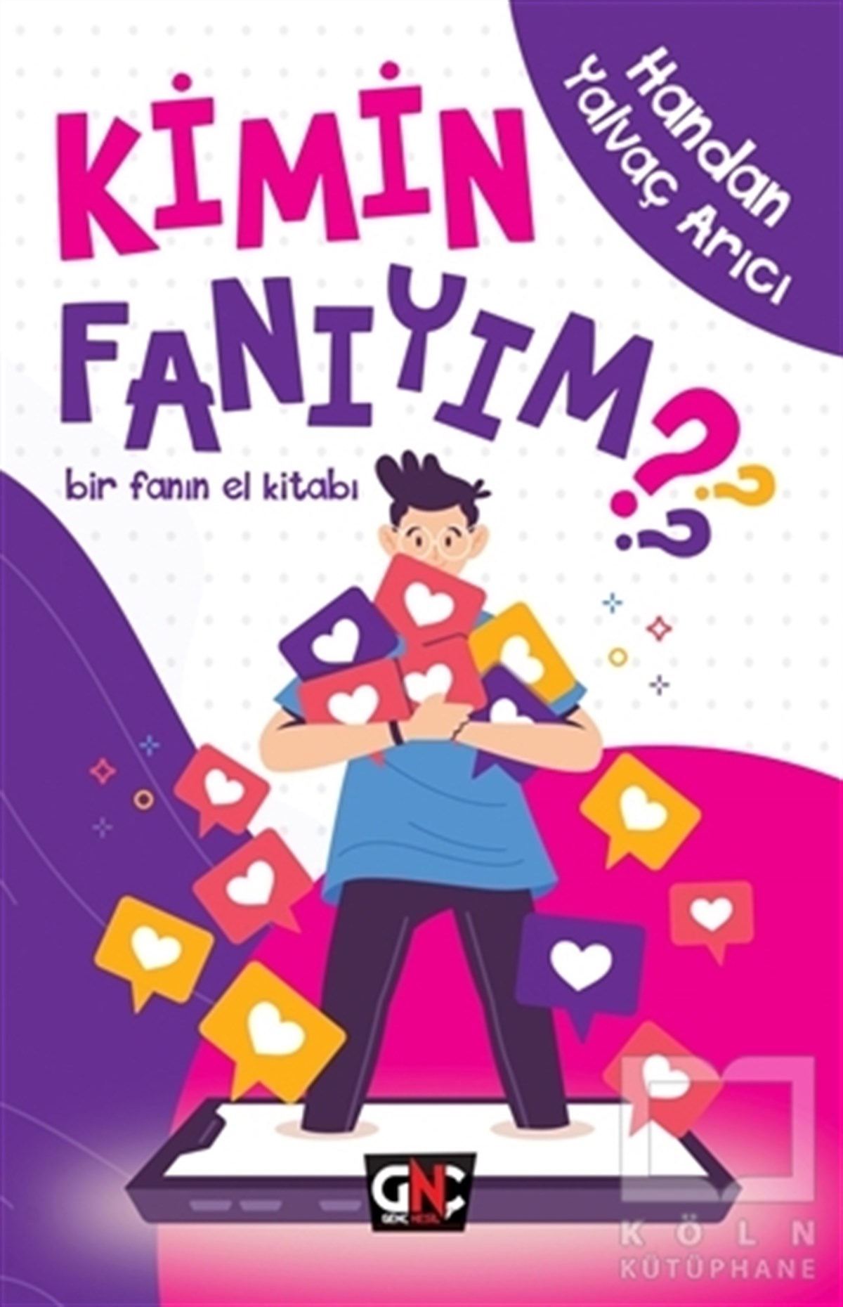 Handan Yalvaç ArıcıGençlik Edebiyatı KitaplarıKimin Fanıyım ?
