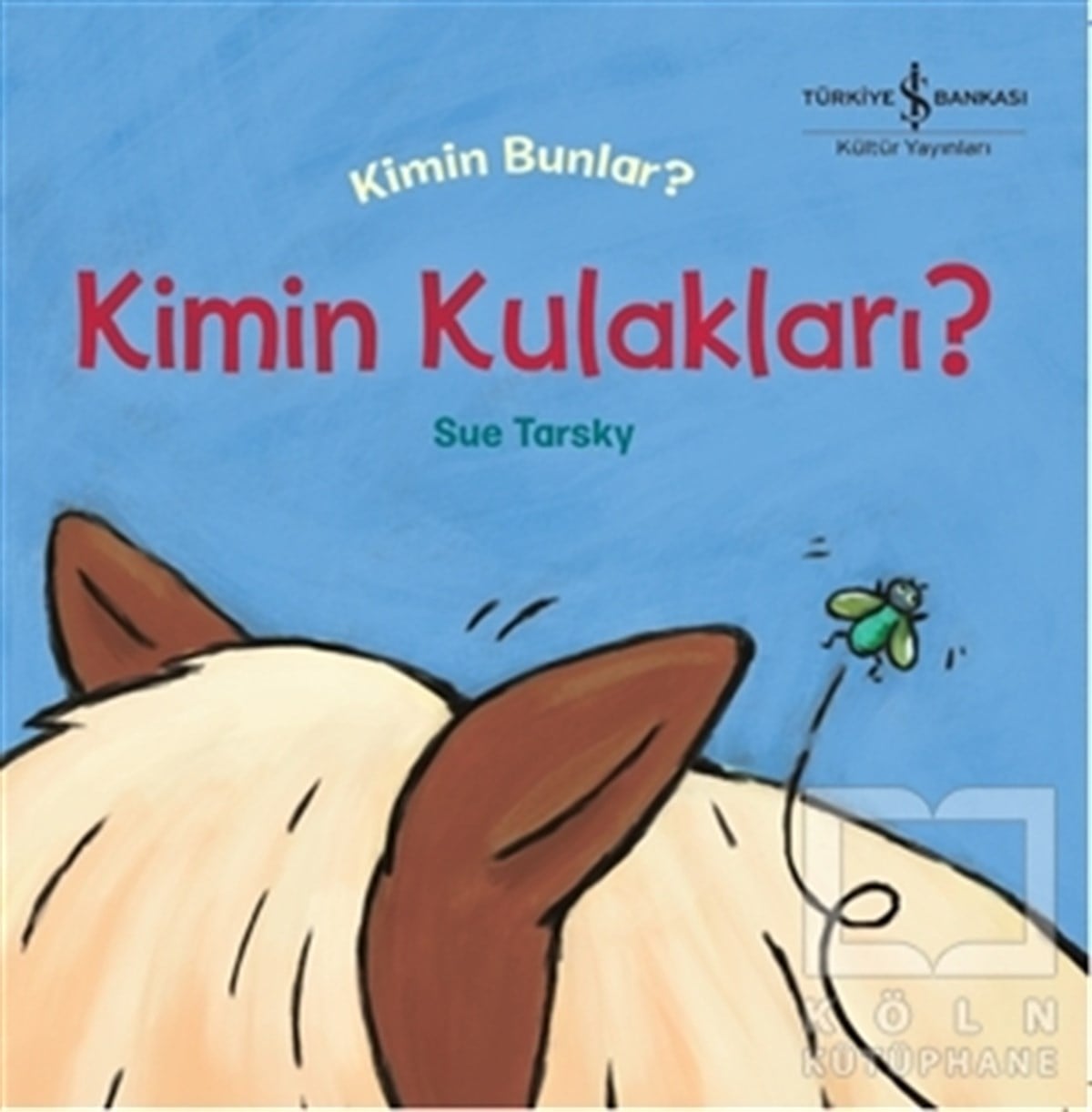Sue TarskyÇocuk Hikaye KitaplarıKimin Kulakları?