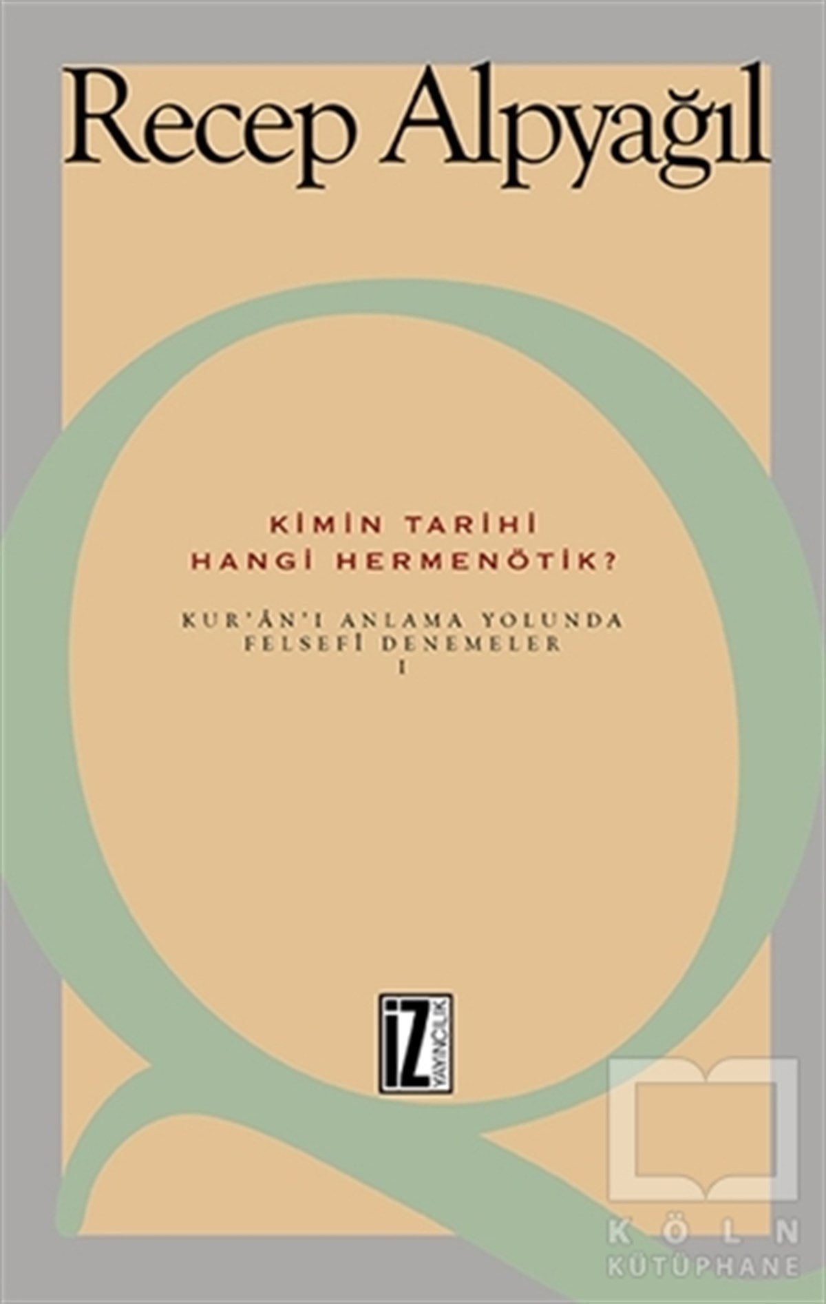 Recep AlpyağılDin FelsefesiKimin Tarihi, Hangi Hermenötik?