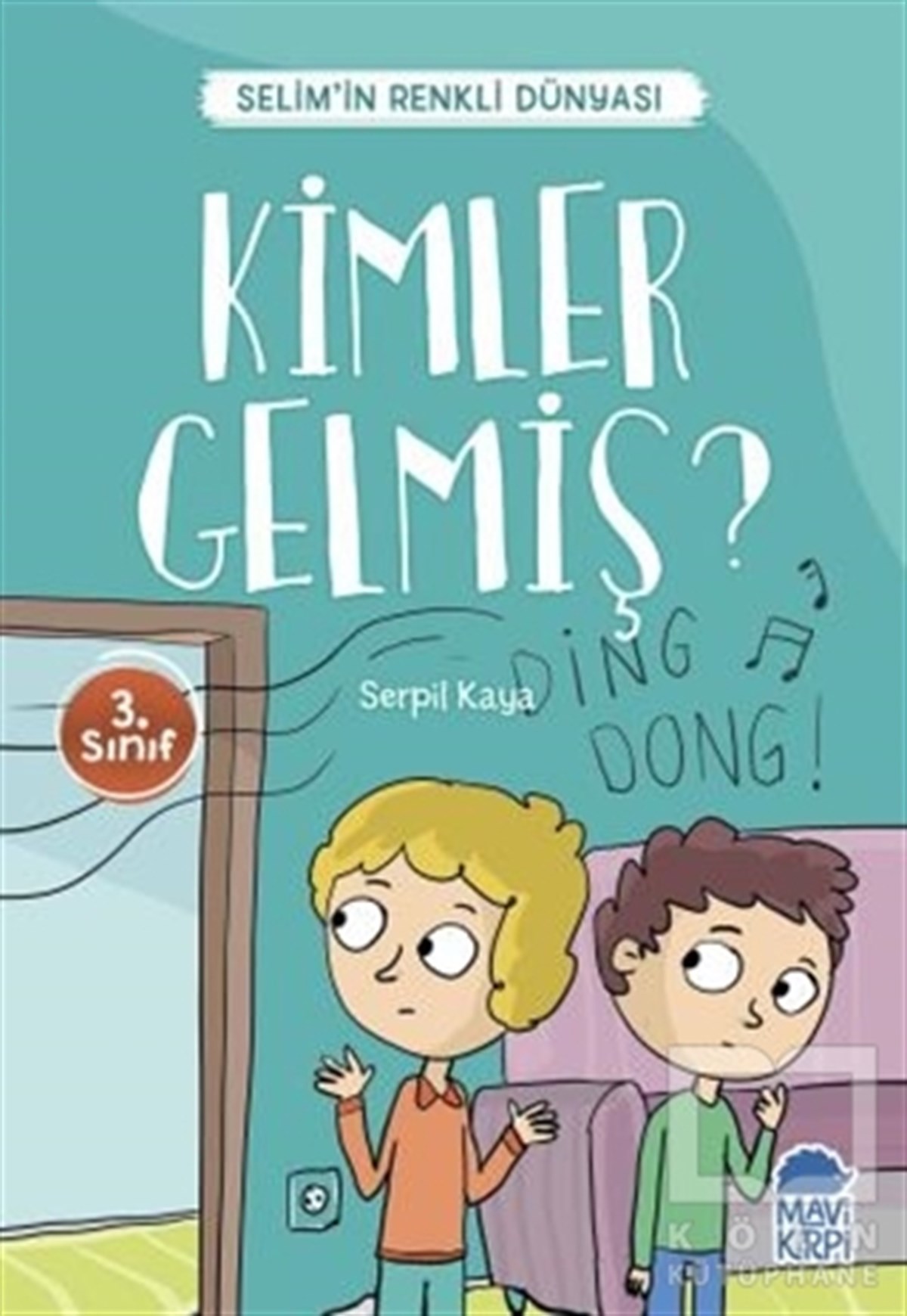 Serpil KayaHikayelerKimler Gelmiş? - Selim’in Renkli Dünyası / 3. Sınıf Okuma Kitabı