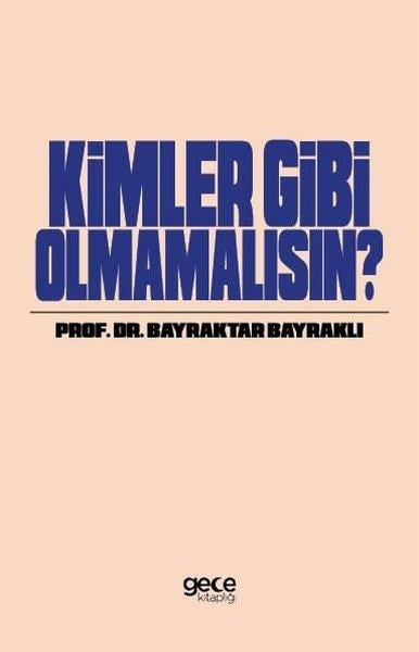 Bayraktar Bayraklıİslami KitaplarKimler Gibi Olmamalısın?