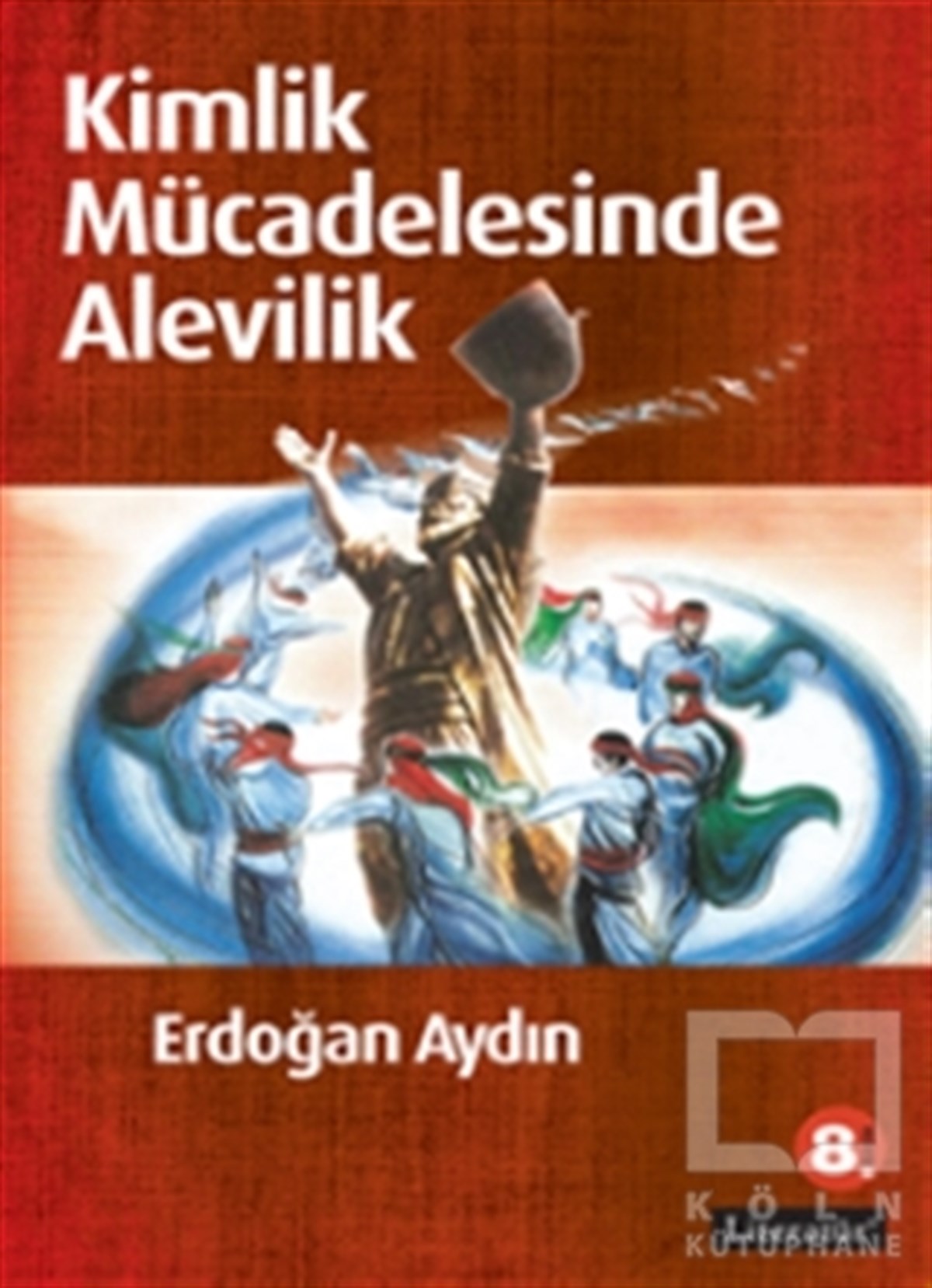 Erdoğan AydınAraştırma-İncelemeKimlik Mücadelesinde Alevilik