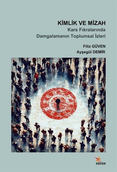 Ayşegül DemirFikraKimlik ve Mizah - Kars Fıkralarında Damgalamanın Toplumsal İzleri