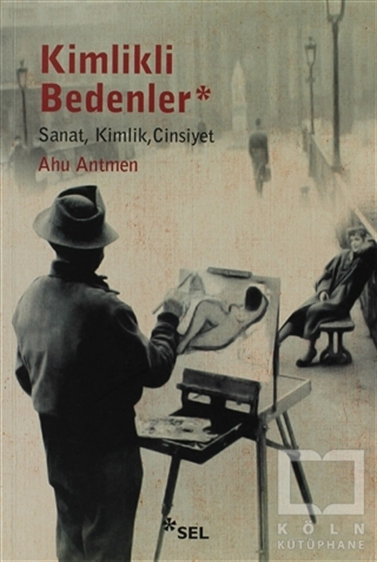 Ahu AntmenSanat TarihiKimlikli Bedenler
