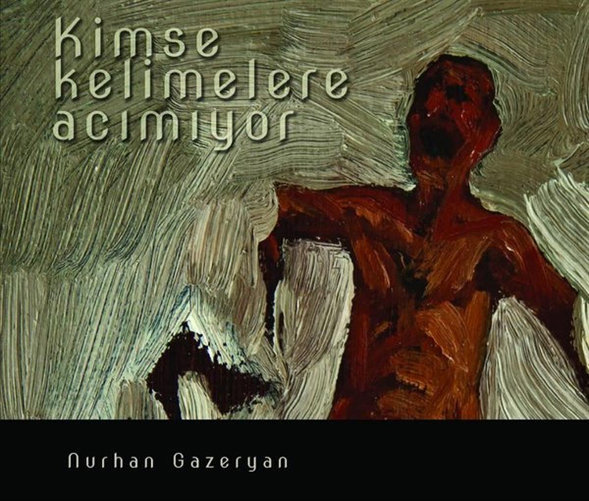 Nurhan GazeryanTürk ŞiiriKimse Kelimelere Acımıyor