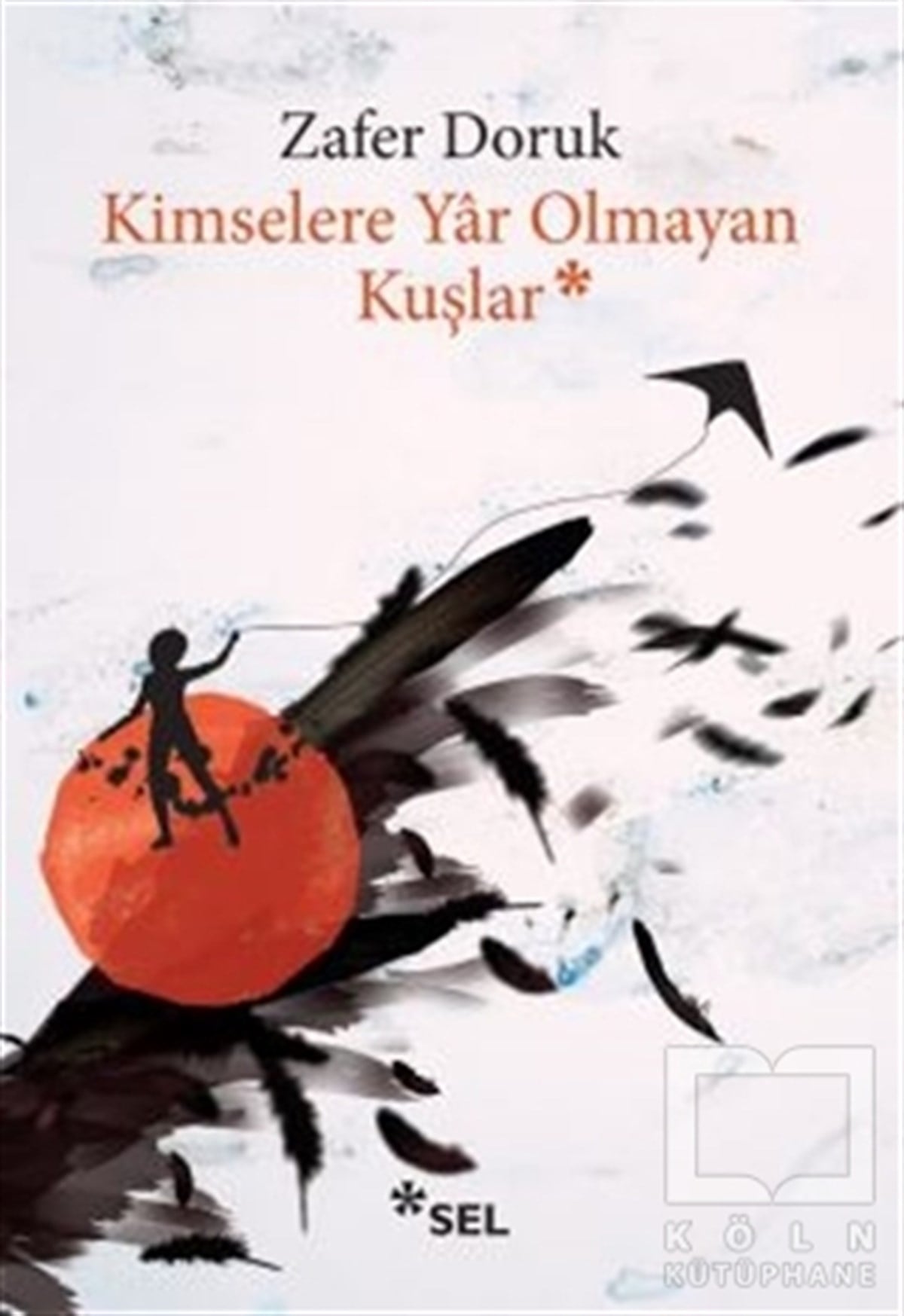 Zafer DorukÖyküKimselere Yar Olmayan Kuşlar