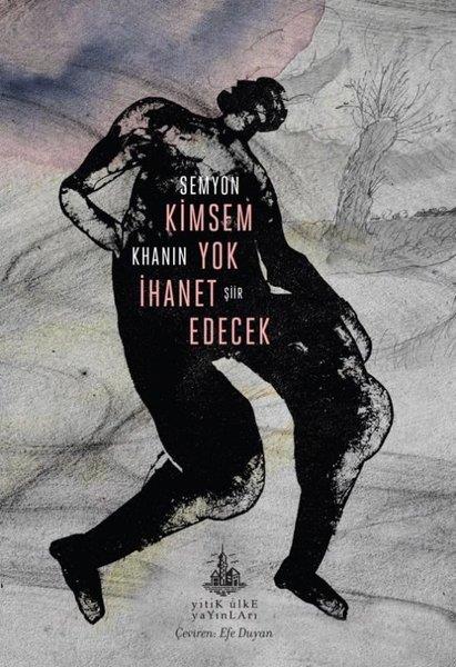 Semyon KhaninDünya ŞiiriKimsem Yok İhanet Edecek