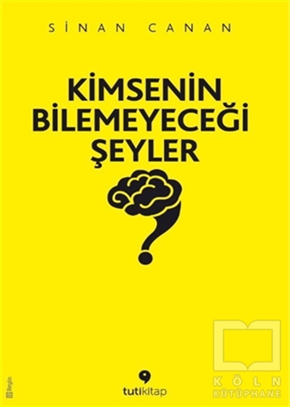 Sinan CananPopüler BilimKimsenin Bilemeyeceği Şeyler