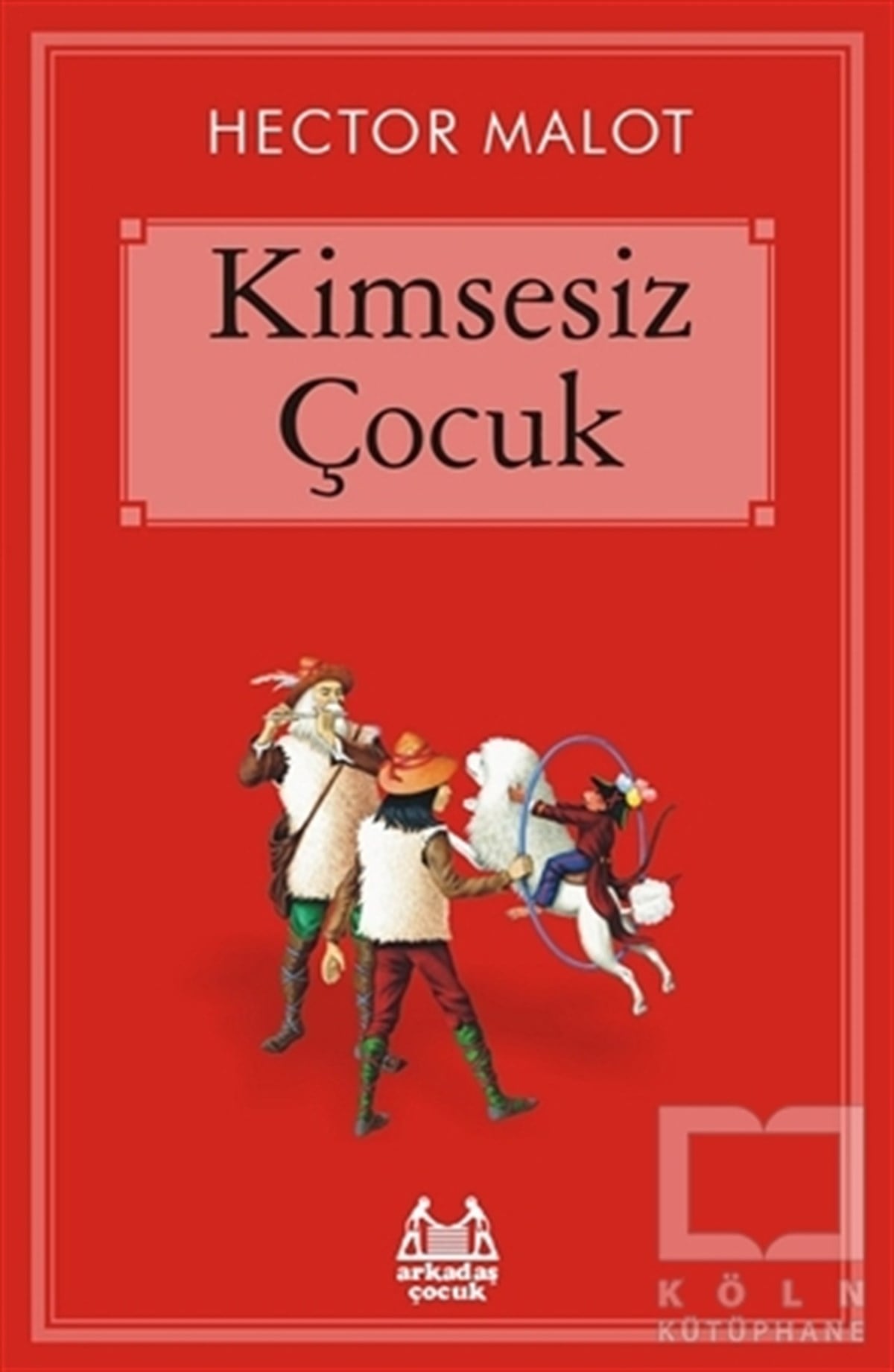 Hector MalotRoman-ÖyküKimsesiz Çocuk