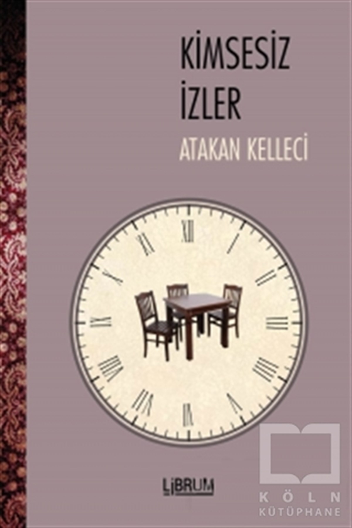 Atakan KelleciTürkçe RomanlarKimsesiz İzler