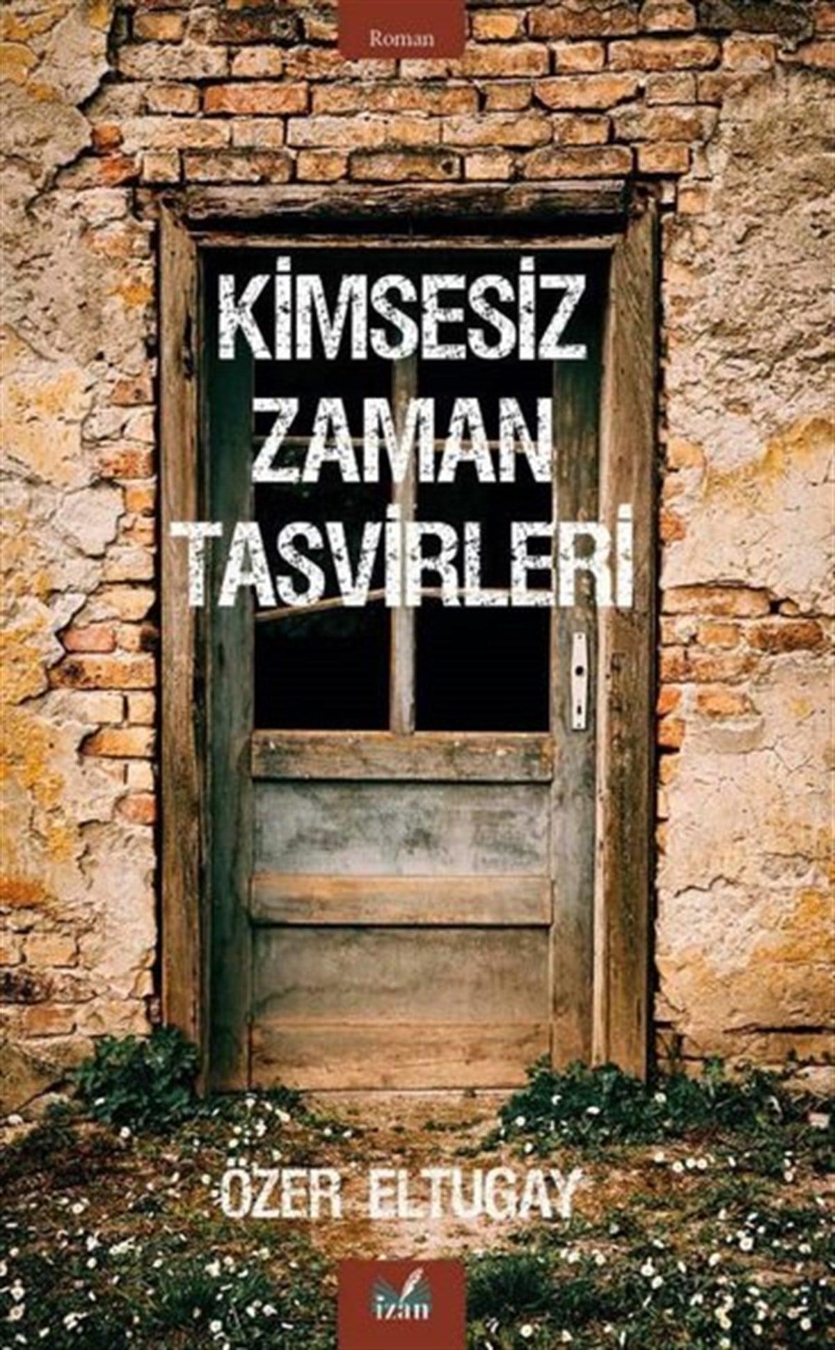 Özer EltugayTürkiye RomanKimsesiz Zaman Tasvirleri