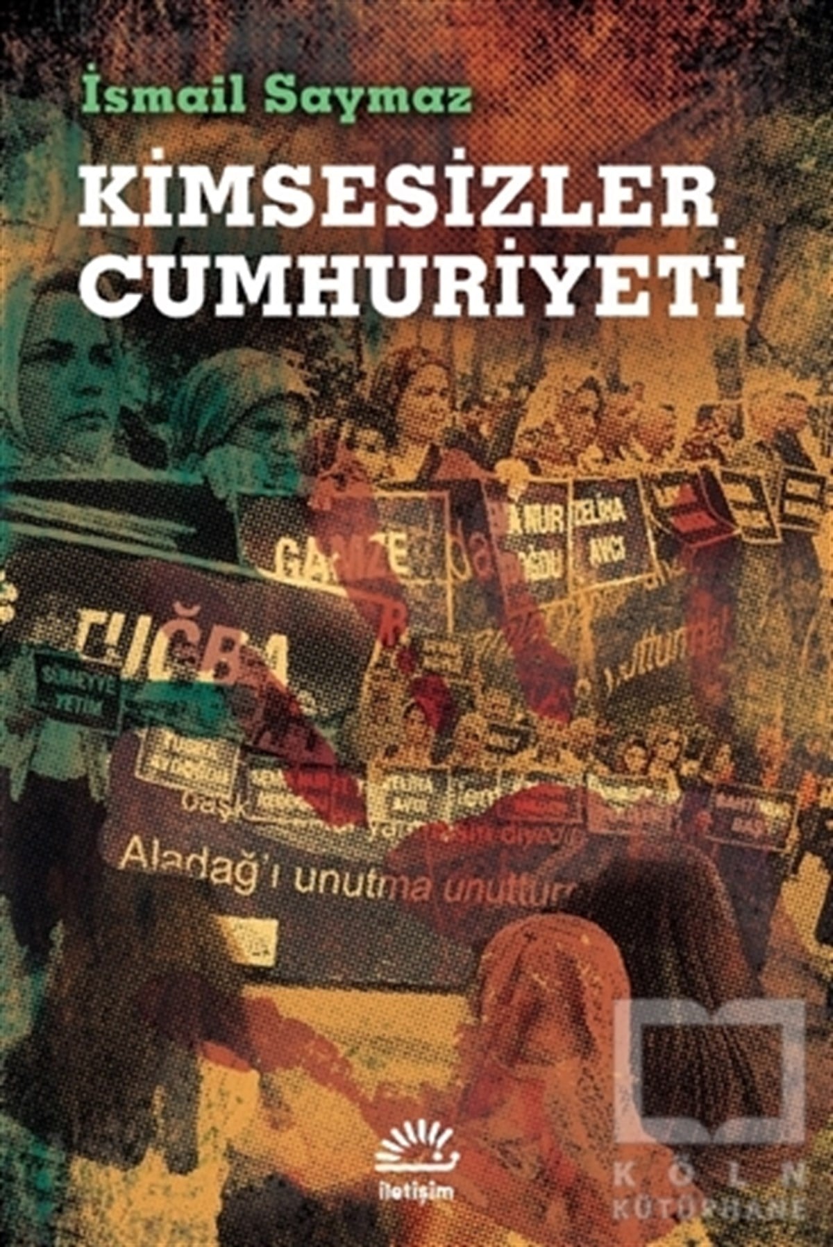 İsmail SaymazAraştırma-İncelemeKimsesizler Cumhuriyeti