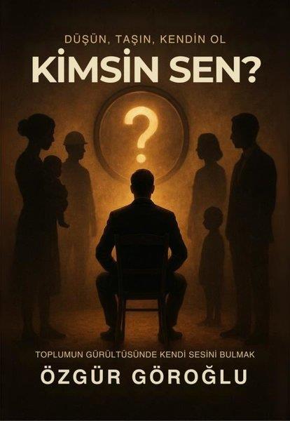 Özgür GöroğluKişisel Gelişim KitaplarıKimsin Sen?