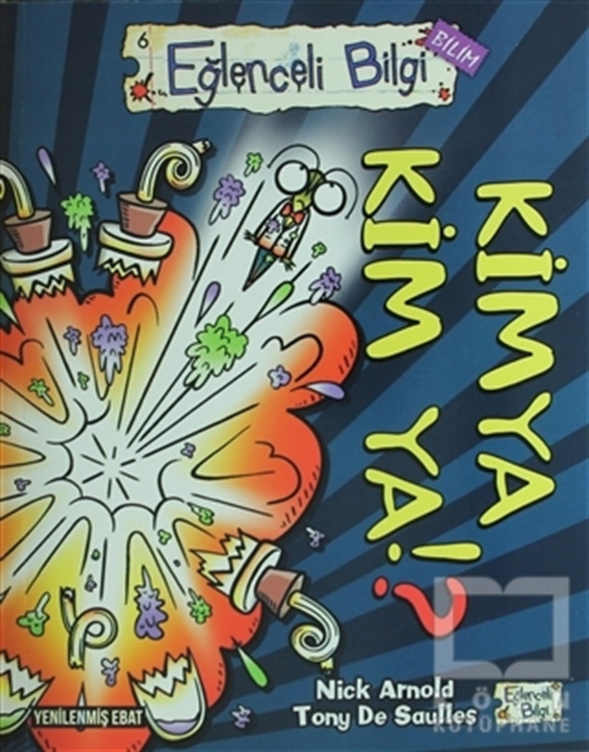 Nick ArnoldBilimsel KitaplarKimya Kim Ya! ?