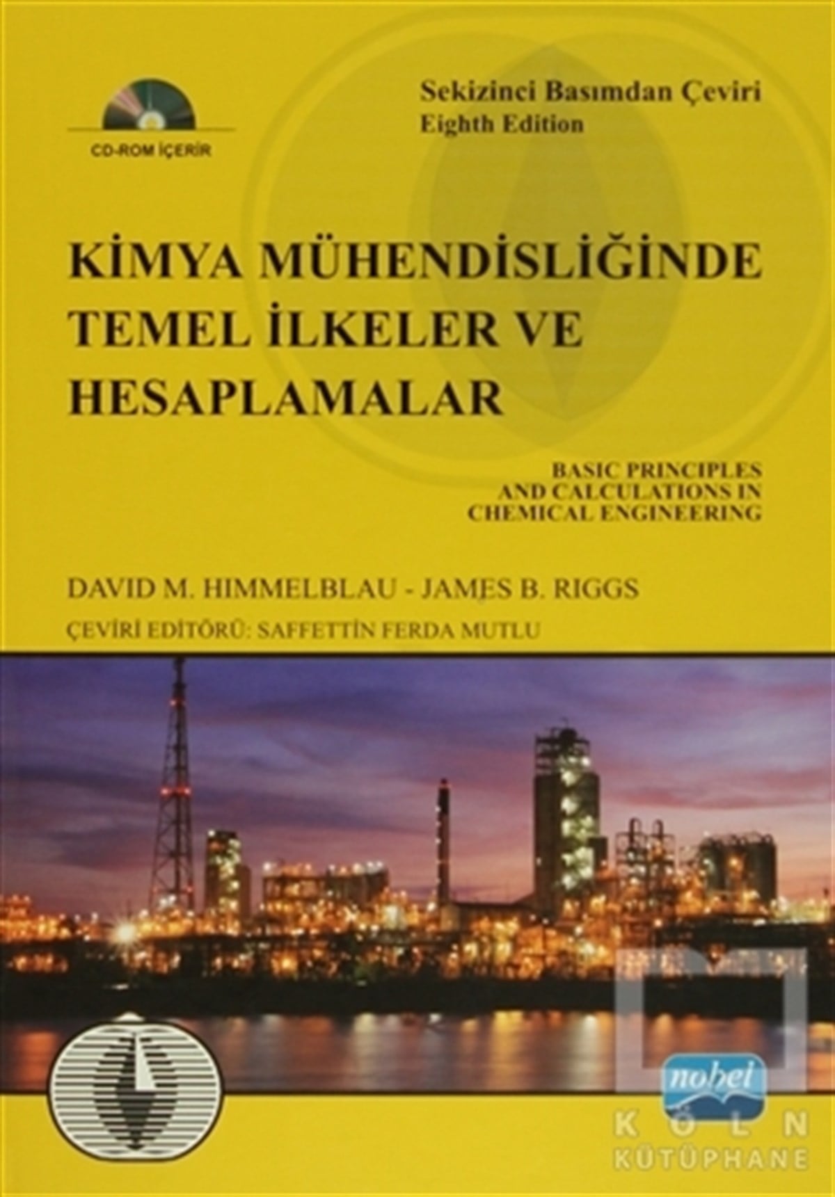 David M. HimmelblauAkademikKimya Mühendisliğinde Temel İlkeler ve Hesaplamalar