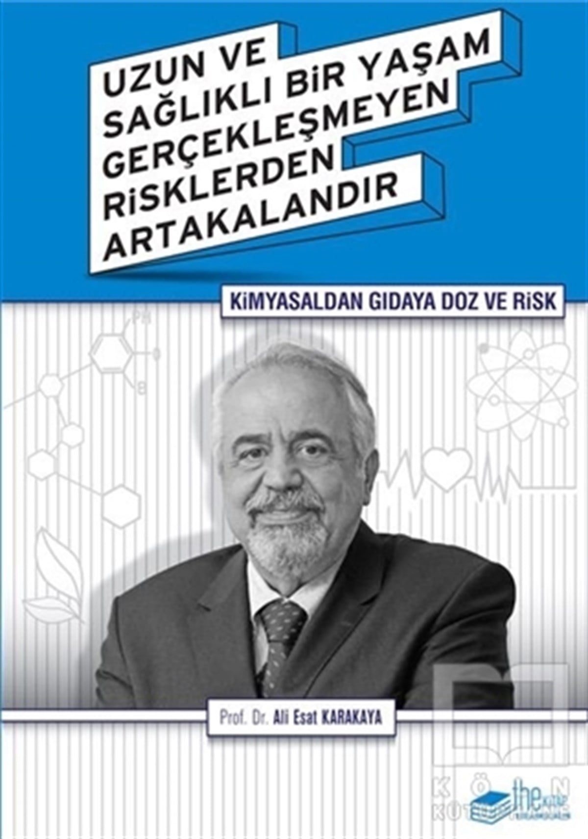 Ali Esat KarakayaBeslenme ve DiyetKimyasaldan Gıdaya Doz ve Risk