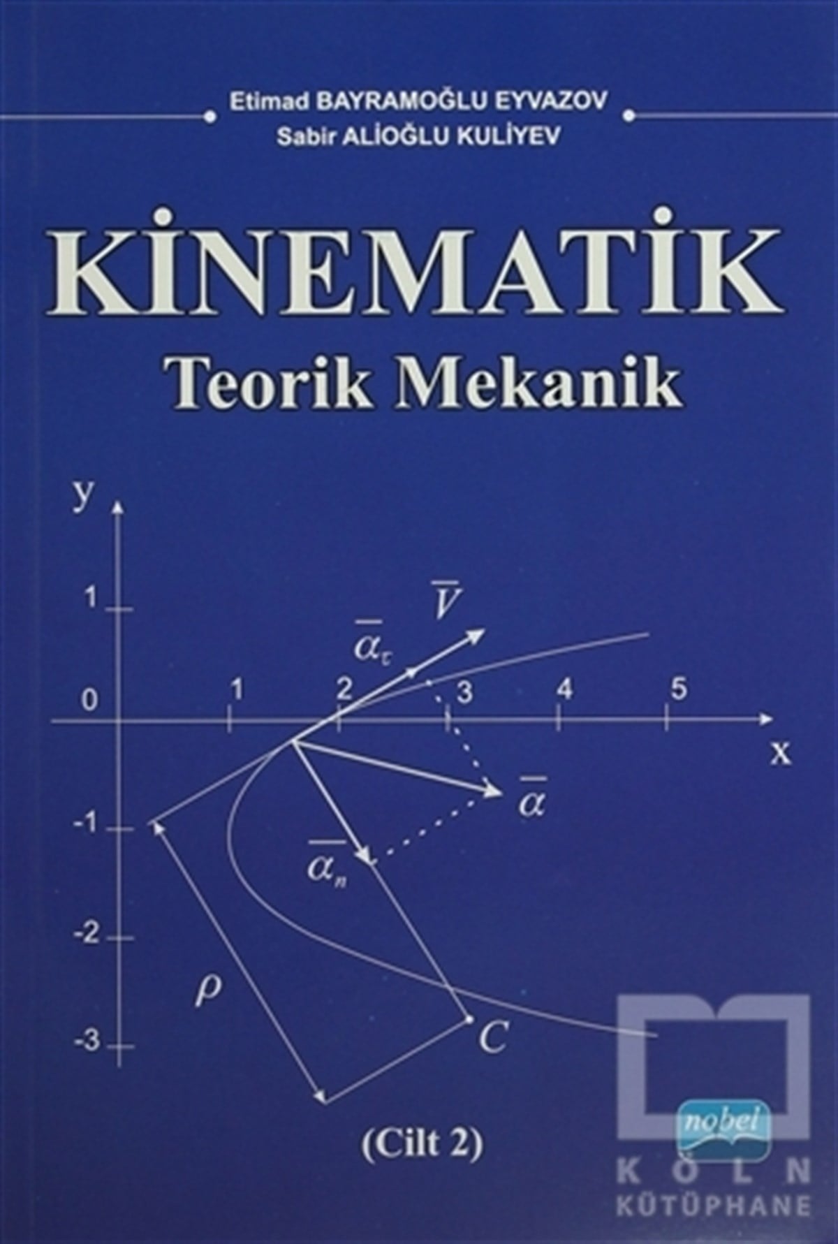 Sabir Alioğlu KuliyevAkademikKinematik - Teorik Mekanik Cilt -2