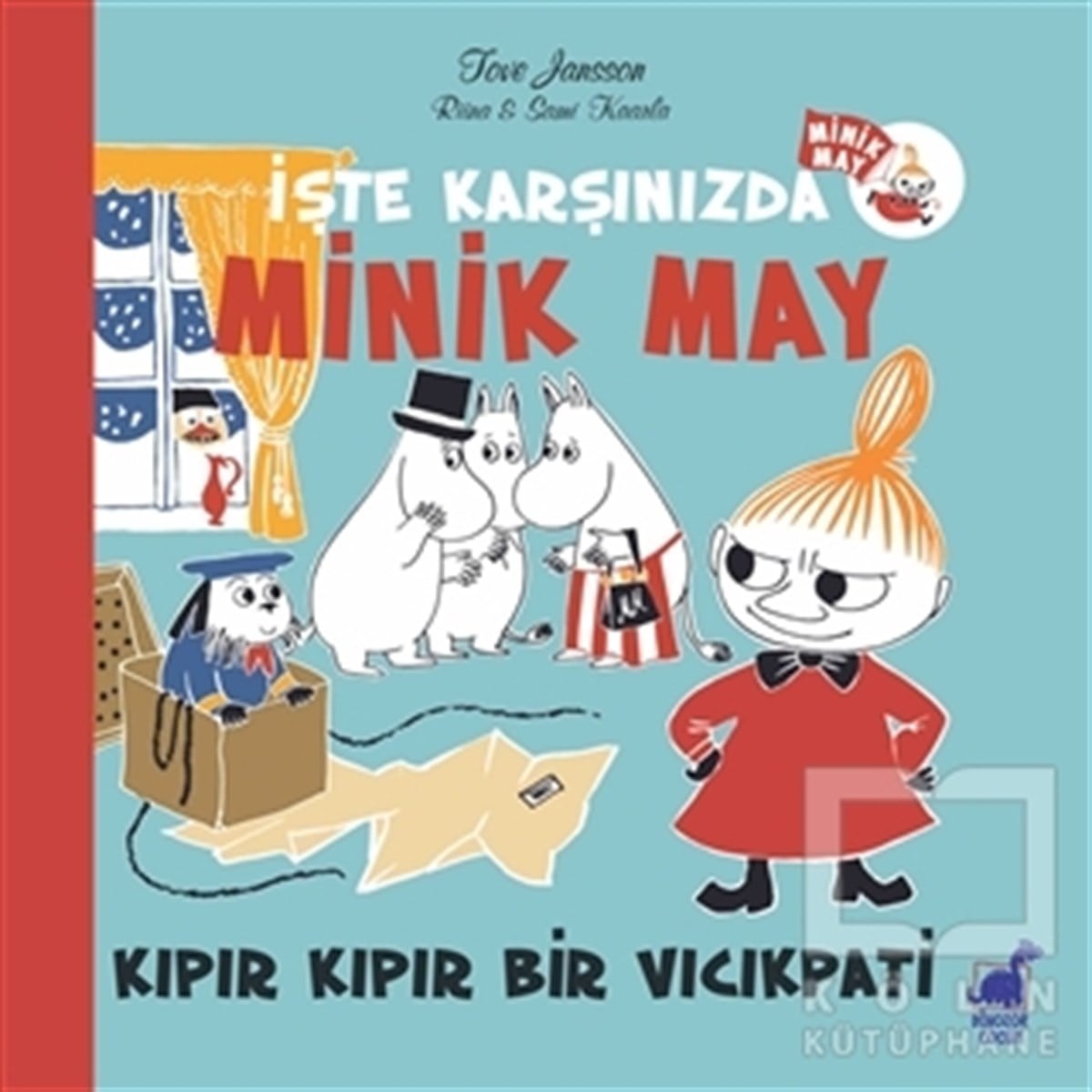 Tove JanssonHikayelerKıpır Kıpır Bir Vıcıkpati - İşte Karşınızda Minik May