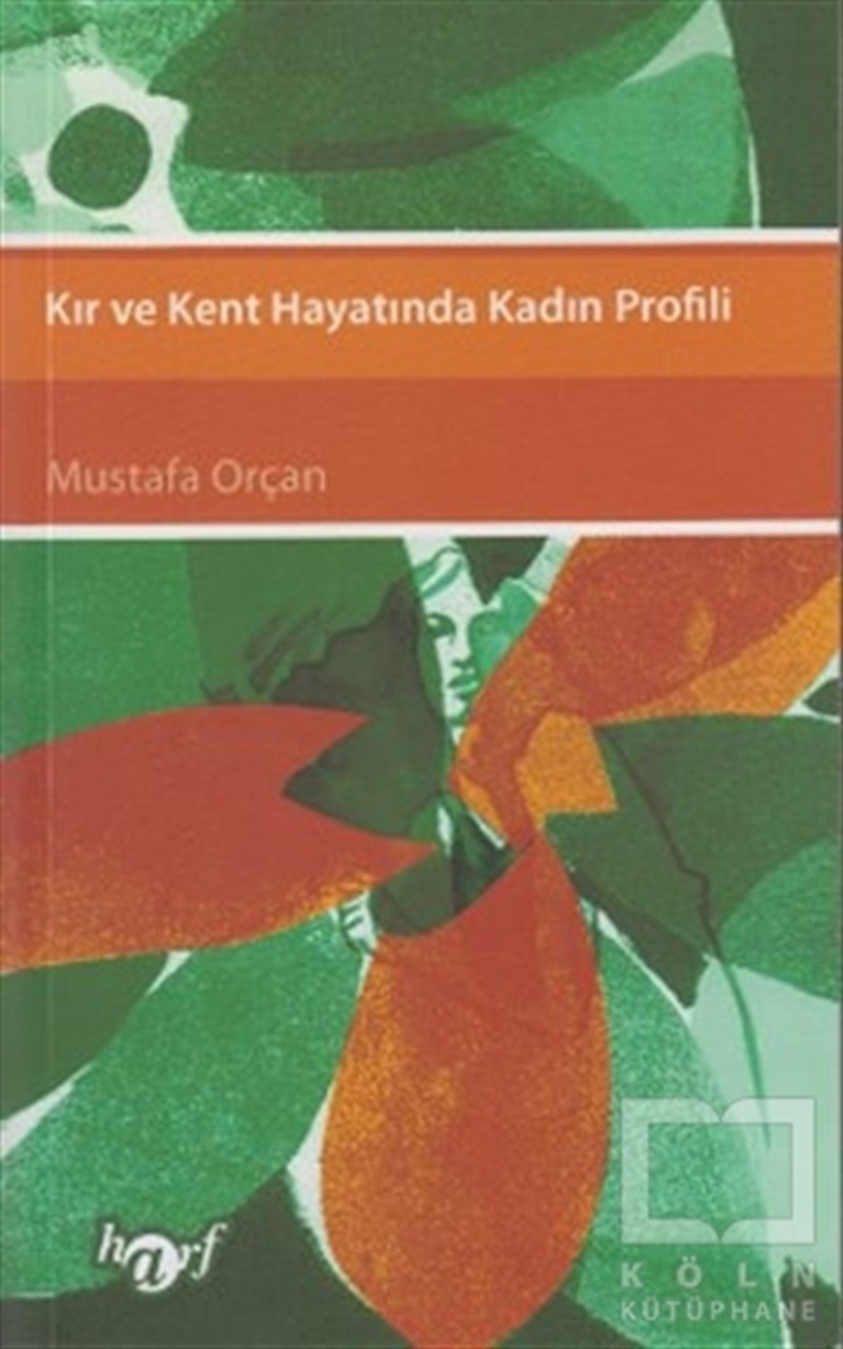 Mustafa OrçanDiğerKır ve Kent Hayatında Kadın Profili