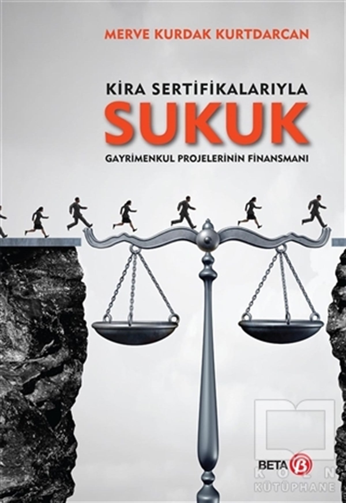 Merve Kurdak KurtdarcanHukuk ÜzerineKira Sertifikalarıyla Sukuk Gayrimenkul Projelerinin Finansmanı
