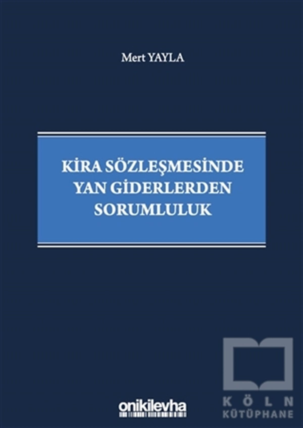 Mert YaylaHukuk Üzerine KitaplarKira Sözleşmesinde Yan Giderlerden Sorumluluk