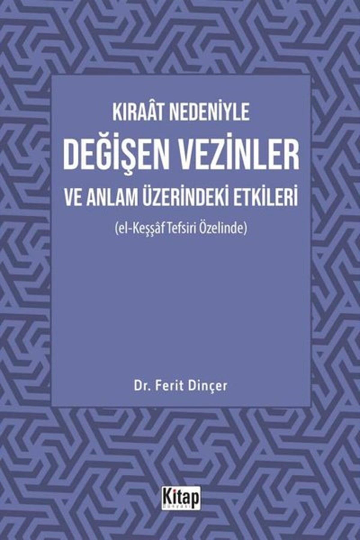 Ferit Dinçerİslami KitaplarKıraat Nedeniyle Değişen Vezinler ve Anlam Üzerindeki Etkileri