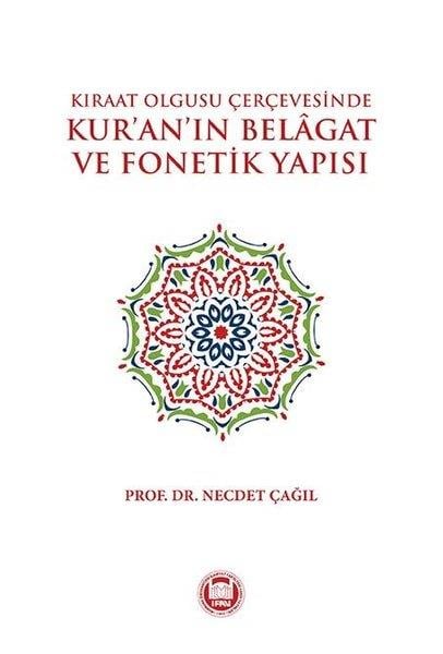 Necdet Çağılİslami KitaplarKıraat Olgusu Çerçevesinde Kur'an'ın Belagat ve Fonetik Yapısı