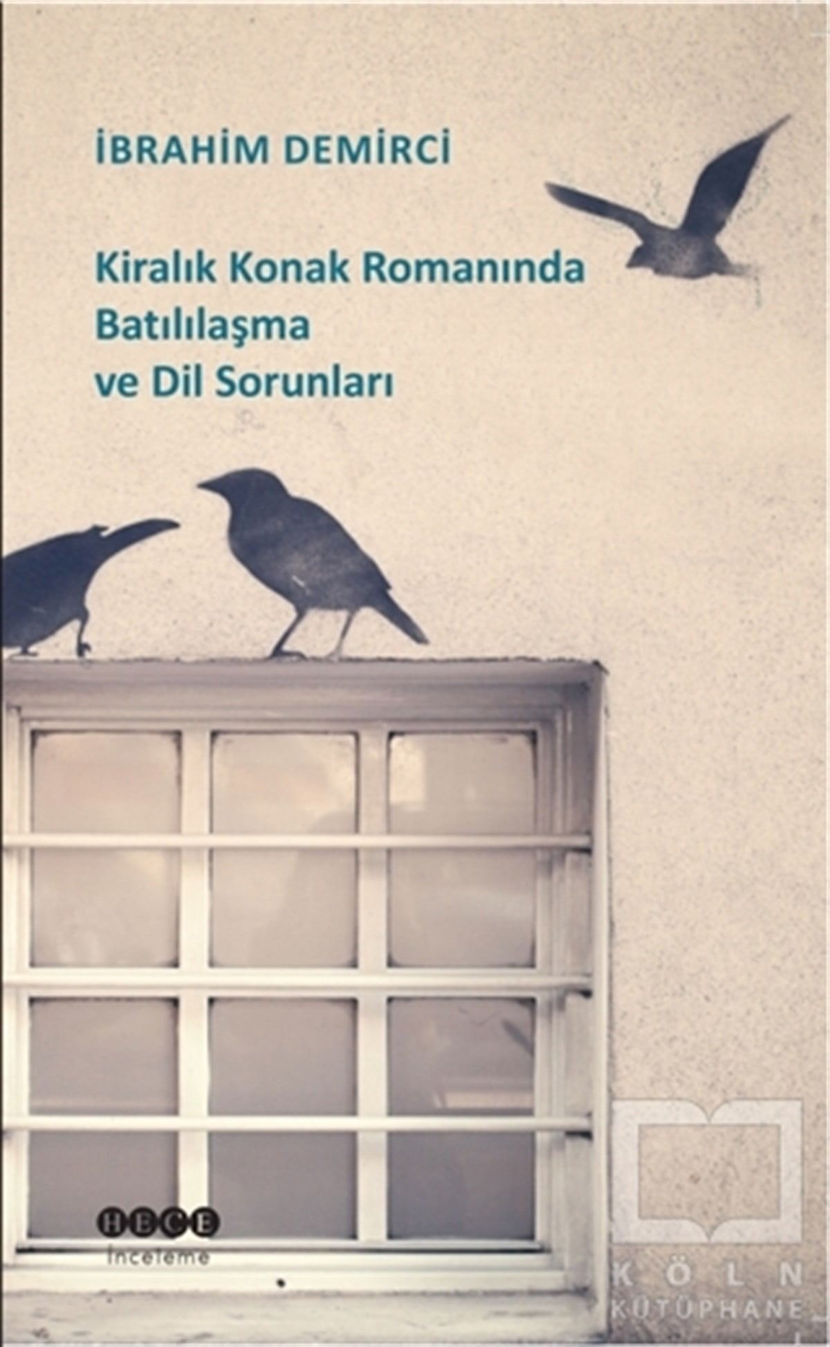 İbrahim DemirciAraştırma-İnceleme-ReferansKiralık Konak Romanında Batılılaşma ve Dil Sorunları