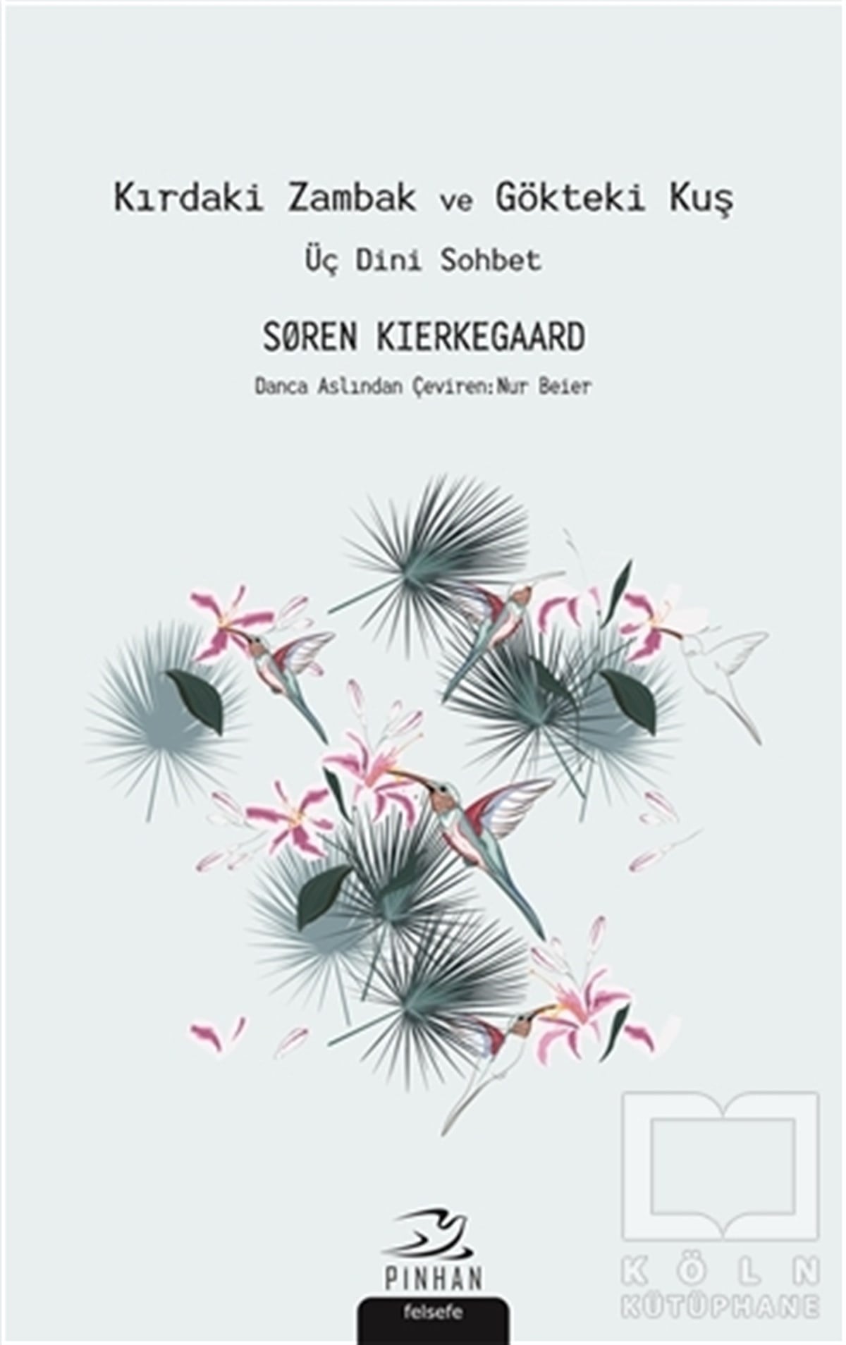 Soren KierkegaardAraştıma-İnceleme-ReferansKırdaki Zambak ve Gökteki Kuş