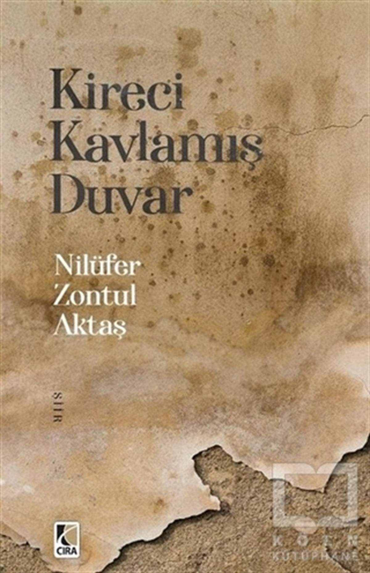 Nilüfer Zontul AktaşTürkçe Şiir KitaplarıKireci Kavlamış Duvar