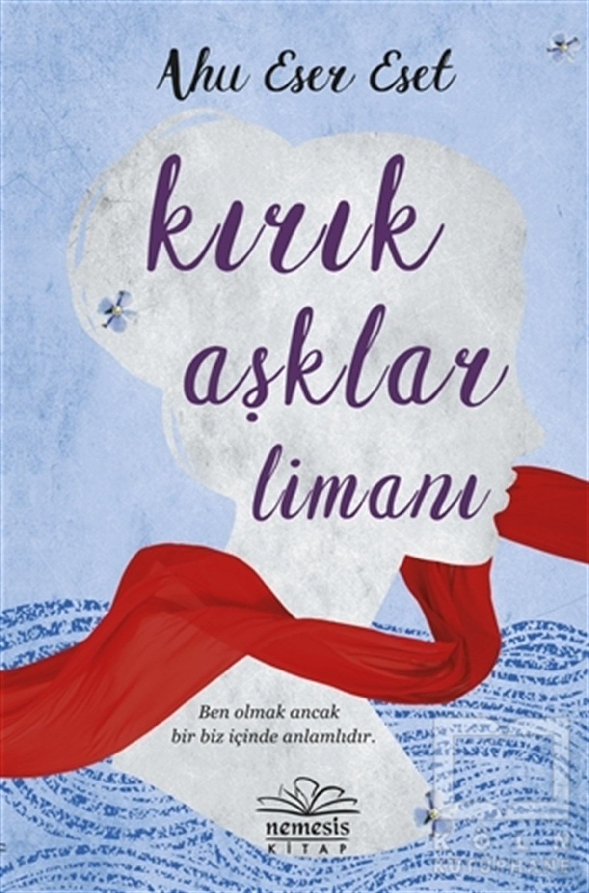 Ahu Eser EsetTürkçe RomanlarKırık Aşklar Limanı